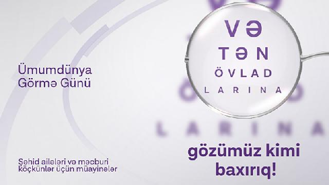 "Azercell"in Mobil Göz klinikası şəhid ailələri, məcburi köçkün və qaçqınları müalicə edəcək