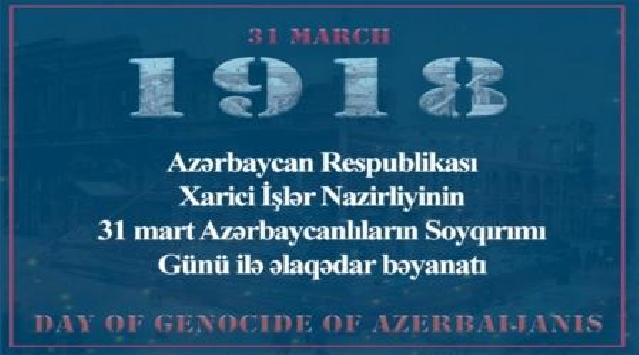 XİN 31 mart - Azərbaycanlıların Soyqırımı Günü ilə bağlı bəyanat yaydı