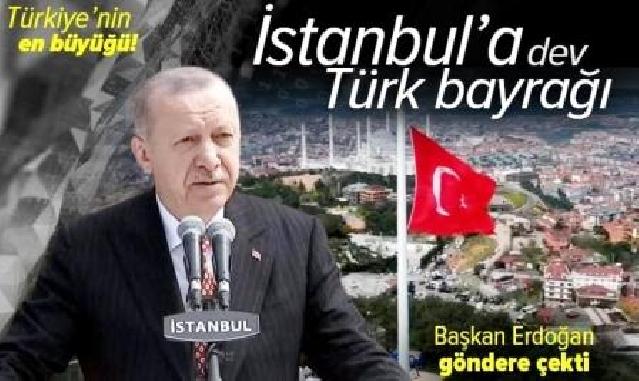 İstanbulda dünyanın ən böyük Türkiyə bayrağı ucaldılıb