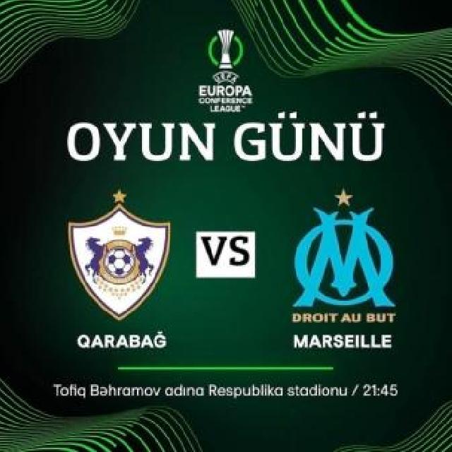 UEFA Konfrans Liqası: “Qarabağ” - “Marsel” komandalarının start heyətləri açıqlanıb