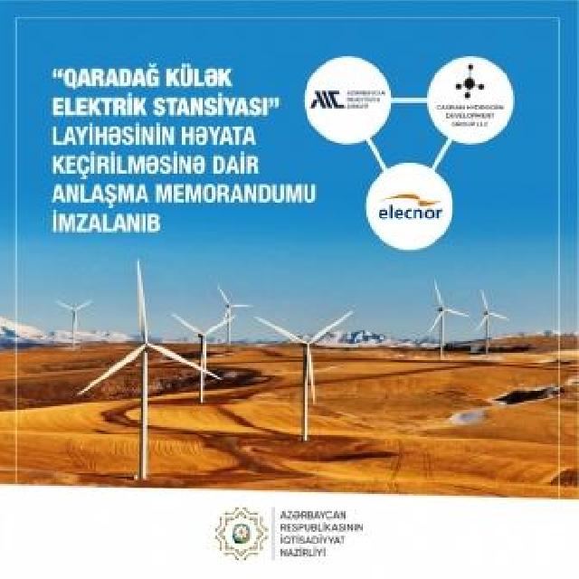 Qaradağda Külək Elektrik Stansiyasının inşası ilə bağlı Anlaşma Memorandumu imzalanıb