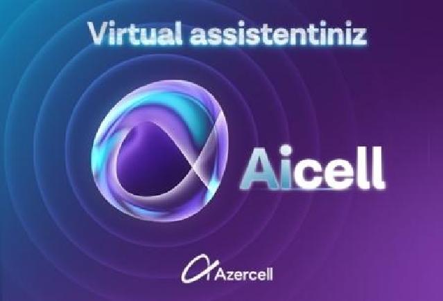 “Azercell”in süni zəka əsasında çalışan “Virtual Assistent”i abunəçilərin xidmətində