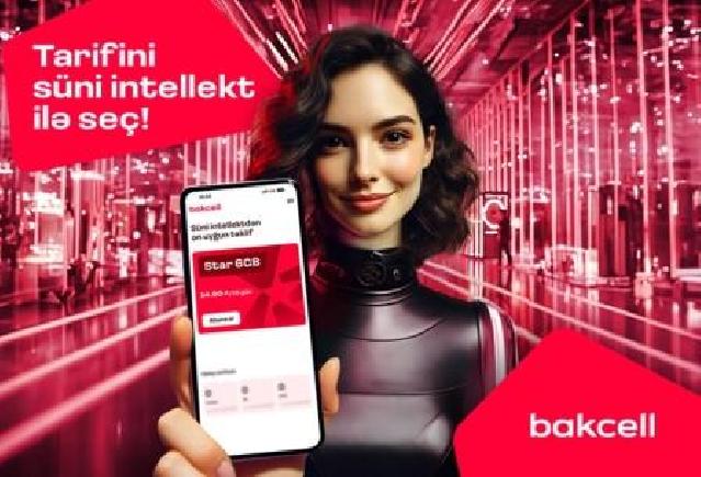 "Bakcell"dən daha bir yenilik: Aİ dəstəkli “Tarif Məsləhətçisi”