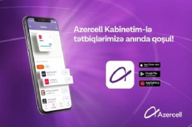 "Azercell" mobil tətbiqləri artıq “Kabinetim”də!