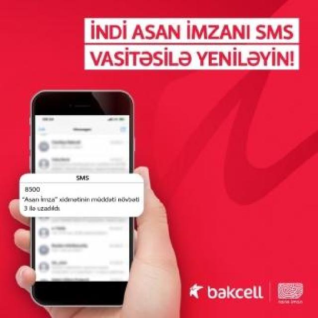 “Bakcell” abunəçiləri üçün “Asan İmza”nı SMS vasitəsilə yeniləmək imkanı