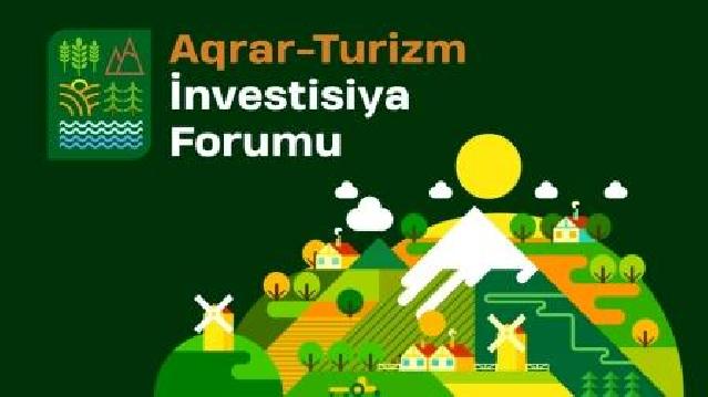 Bakıda Aqrar-Turizm İnvestisiya Forumu keçiriləcək