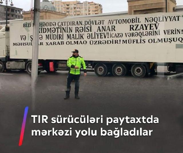 Nazirlik TIR sürücülərinin etirazına münasibət bildirib