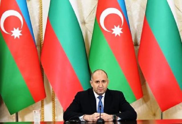 Bolqarıstanla Azərbaycanı qarşılıqlı etimad əlaqələri birləşdirir-Rumen Radev