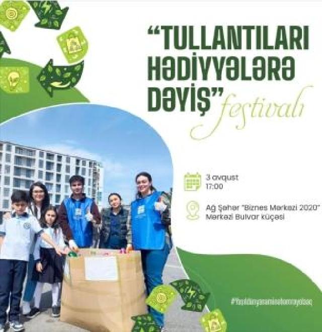 Ağ Şəhərdə “Tullantıları hədiyyələrə dəyiş” festivalı keçiriləcək