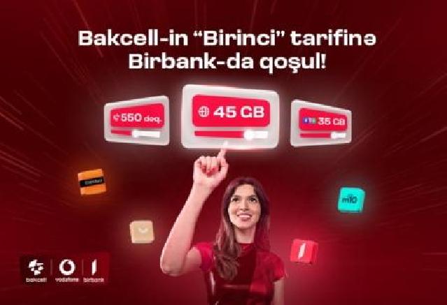 “Bakcell” “Birbank” istifadəçilərinə xüsusi üstünlüklər verən “Birinci” tarifini təqdim edir